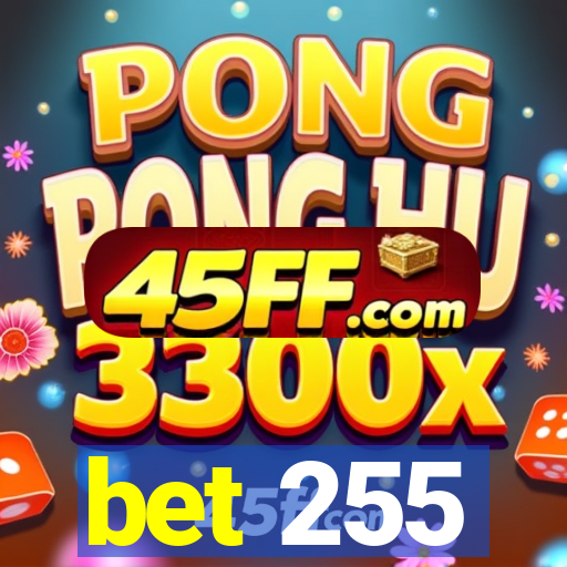 bet 255